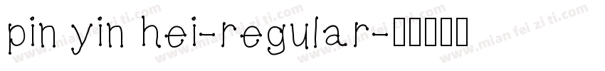 pin yin hei-regular字体转换